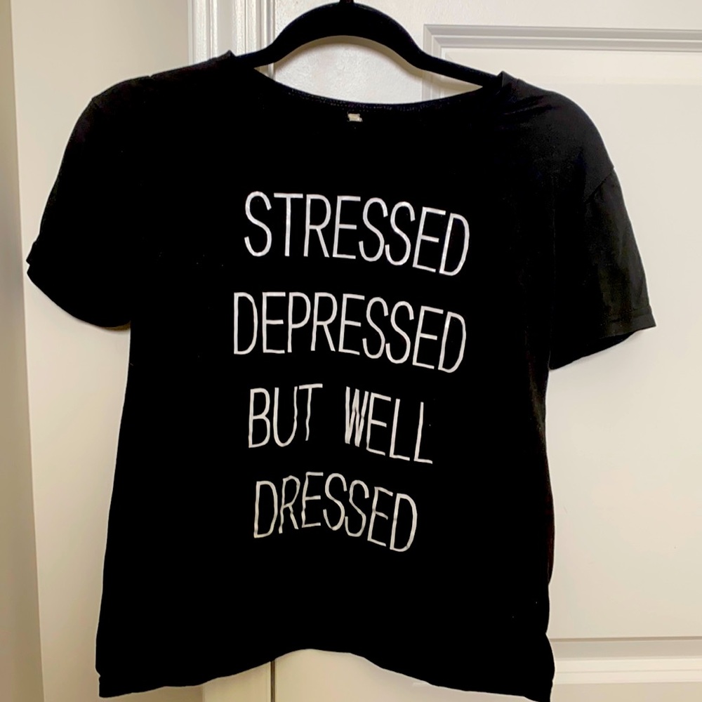 Stressed Depressed But Well Dressed Graphic Tee!